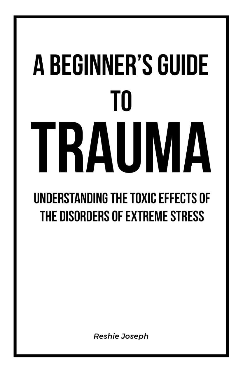 Audio Book - A Beginner's Guide To Trauma: Understanding the Toxic Effects of the Disorders of Extreme Stress