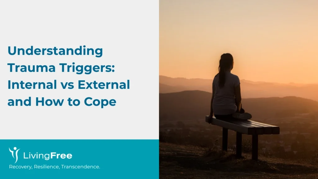Understanding Trauma Triggers Internal vs External and How to Cope