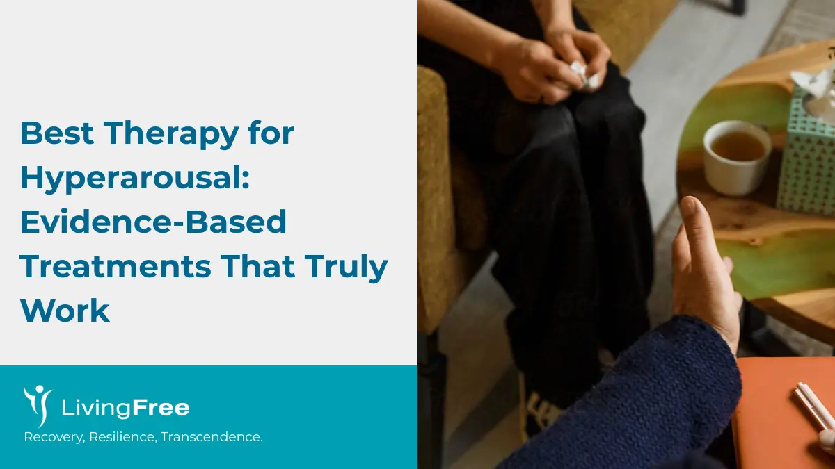 Best Therapy for Hyperarousal Evidence-Based Treatments That Truly Work