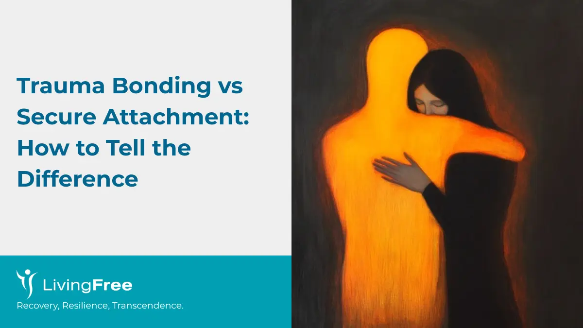 Trauma Bonding vs Secure Attachment How to Tell the Difference thumbnail cover