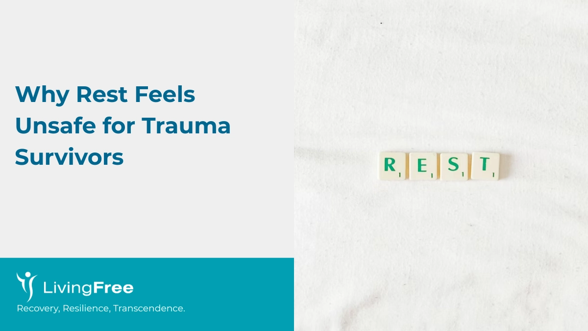 Why Rest Feels Unsafe for Trauma Survivors