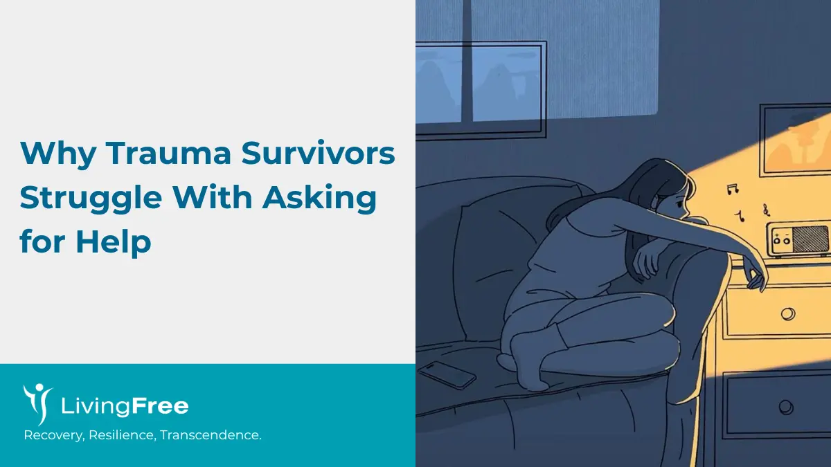 Why Trauma Survivors Struggle With Asking for Help