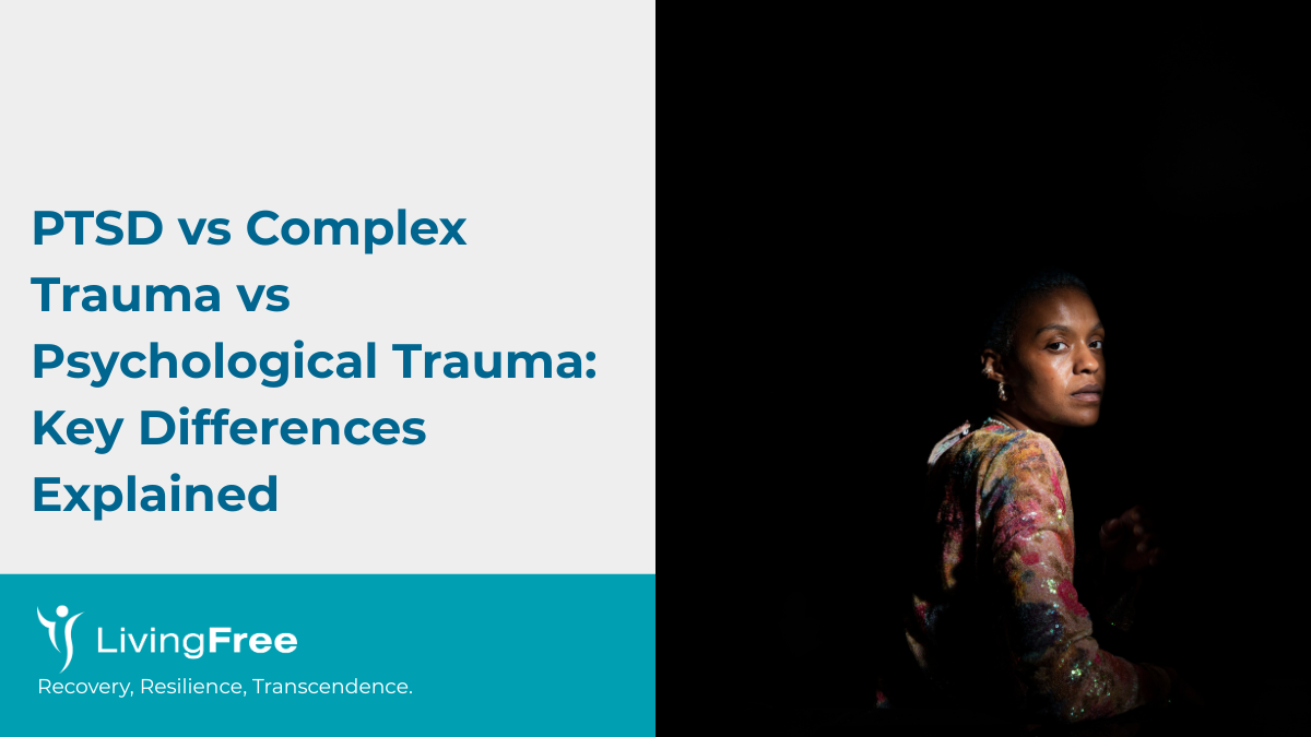 PTSD vs Complex Trauma vs Psychological Trauma Key Differences Explained