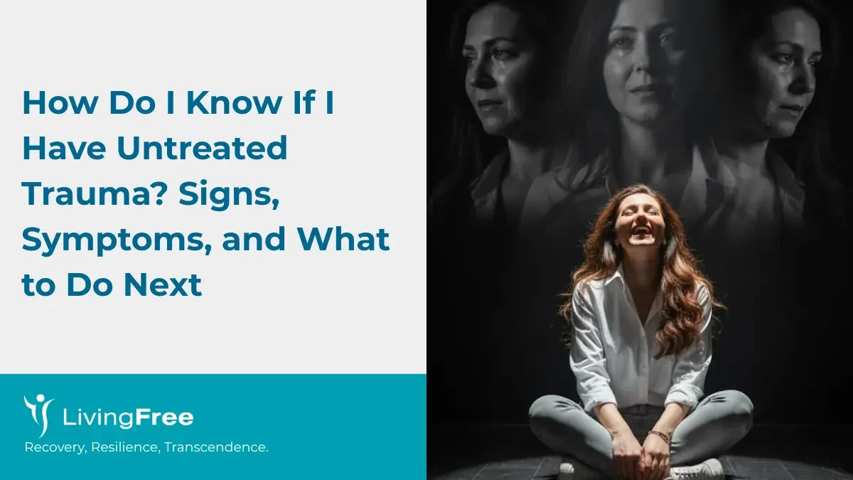 How Do I Know If I Have Untreated Trauma_ Signs, Symptoms, and What to Do Next Thumbnail Cover