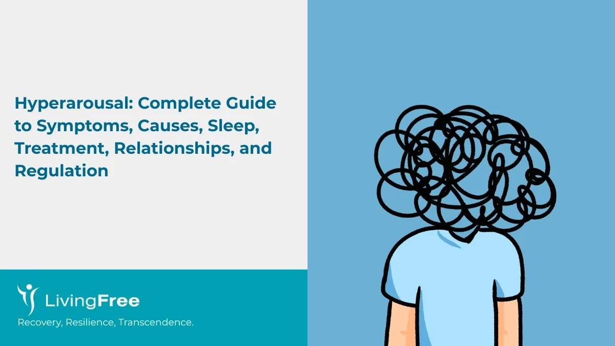 Hyperarousal Complete Guide to Symptoms, Causes, Sleep, Treatment, Relationships, and Regulation