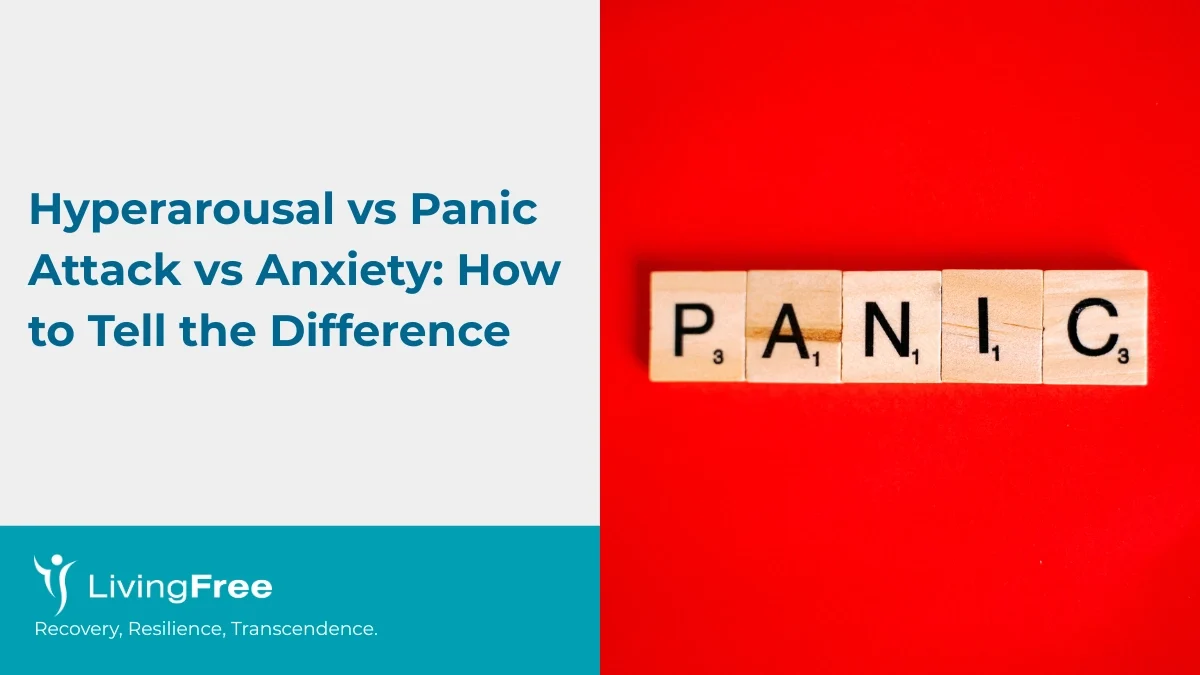 Hyperarousal vs Panic Attack vs Anxiety How to Tell the Difference