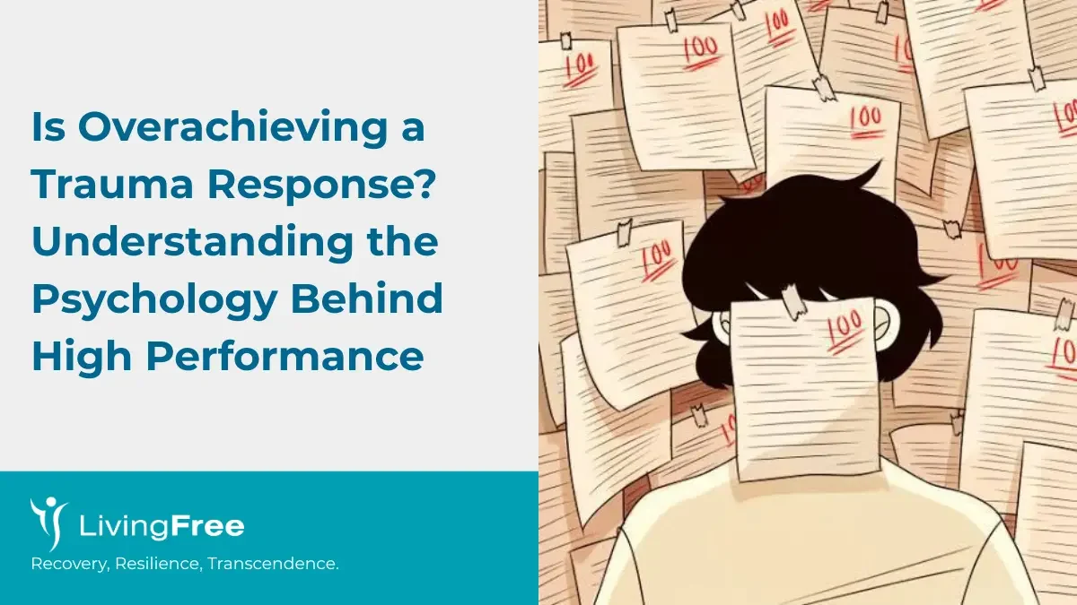 Is Overachieving a Trauma Response? Understanding the Psychology Behind High Performance