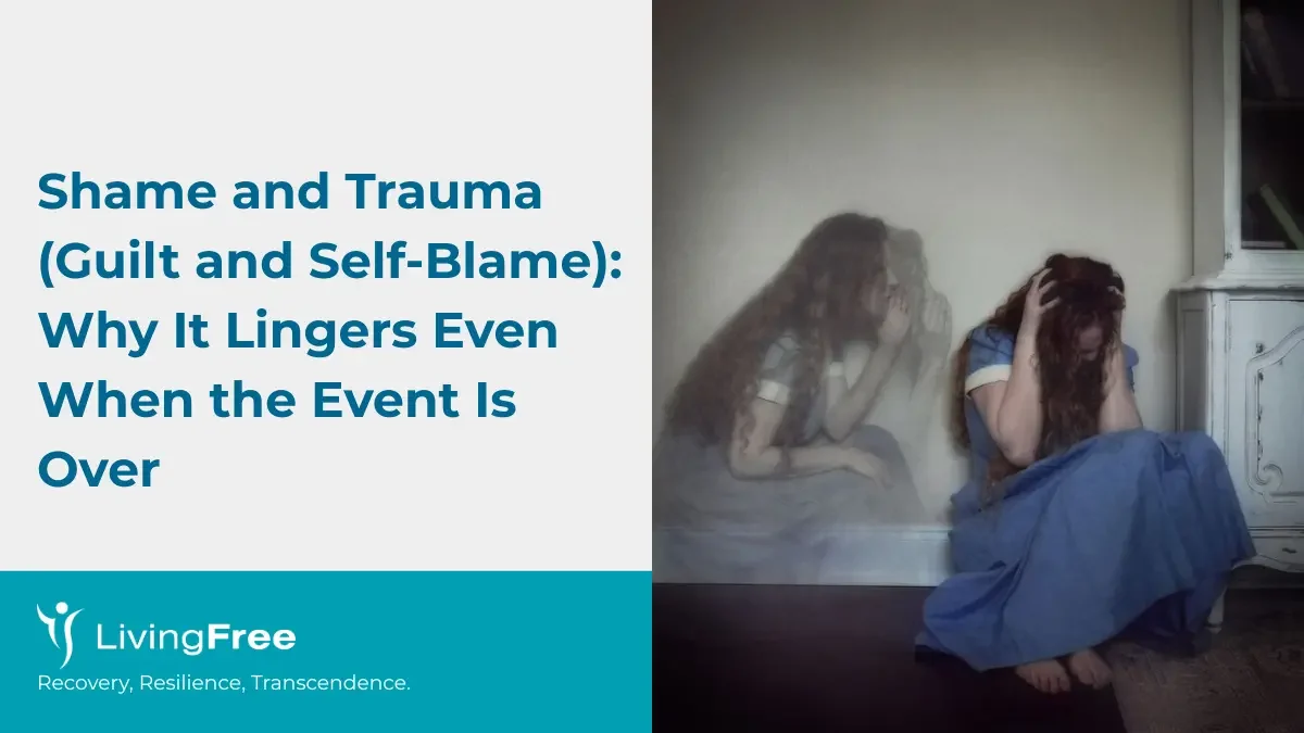 Shame and Trauma (Guilt and Self-Blame) Why It Lingers Even When the Event Is Over Thumbnail Cover